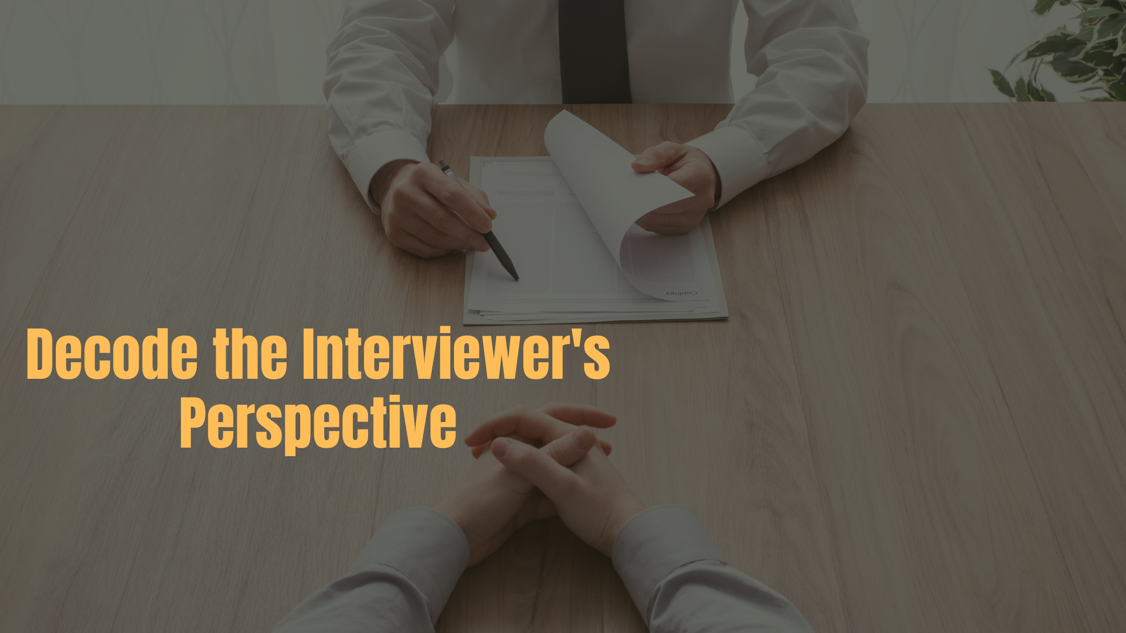You are currently viewing Decode the Interviewer’s Perspective in 2024!